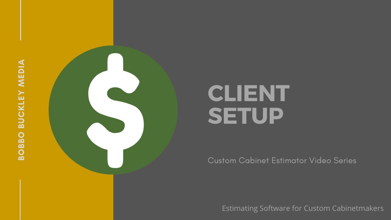 04-Custom Cabinet Estimator-Client Setup