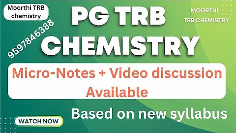 PG TRB Chemistry - Micro-Notes + Video discussion Available