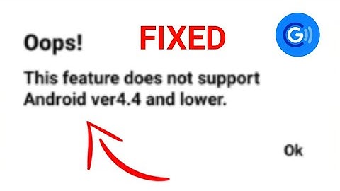 Fix GCash This feature does not support Android ver4.4 and lower problem