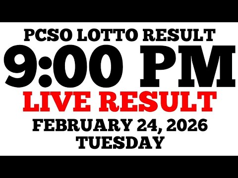 Lotto Result Today 9:00 PM Draw February 24, 2026 Tuesday PCSO LIVE Result