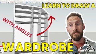 LEARN To Draw A Wardrobe On Sketch-Up : It's SUPER Easy Anyone Can Do It (Including Angles)