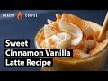 Sweet cinnamon vanilla latte recipe