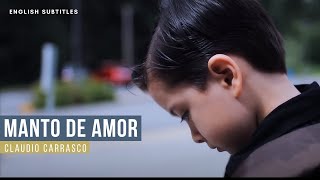 Manto de amor (English subtitle) - Claudio Carrasco HD