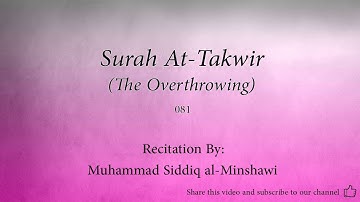 Surah At Takwir The Overthrowing   081   Muhammad Siddiq al Minshawi   Quran Audio