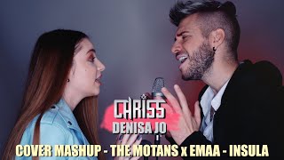 CHRISS ❌ DENISA JO - Insula 💕 | Studio XtraSession (Cover Mashup THE MOTANS x EMAA)