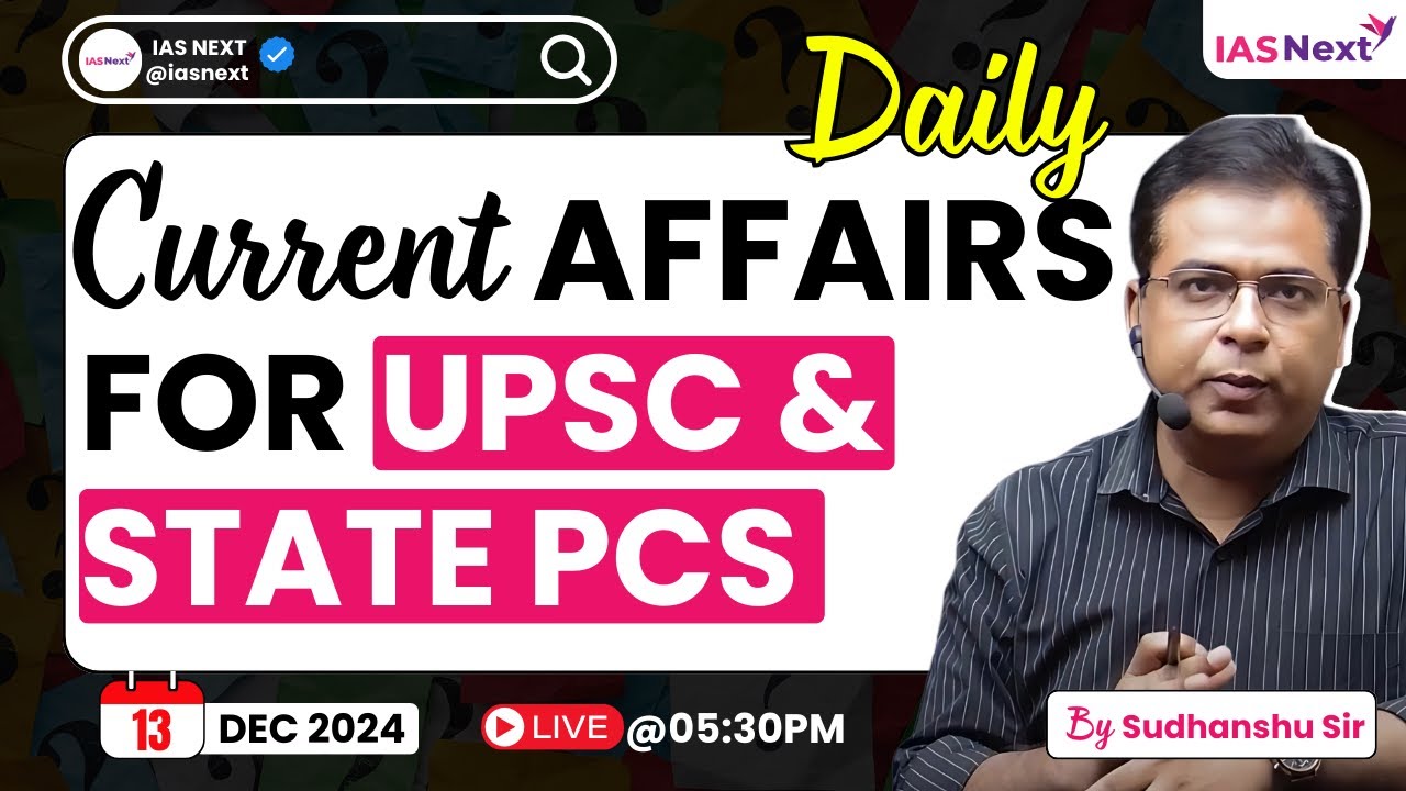 Daily Current Affairs | 13 December 2024| UPSC & State PCS Preparation ...