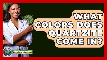 What Colors Does Quartzite Come In? - Earth Science Answers