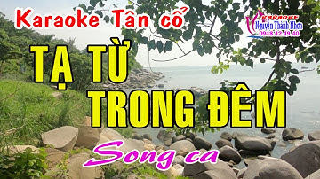 Karaoke tân cổ TẠ TỪ TRONG ĐÊM - SONG CA [ Thanh Tuấn - Thanh Kim Huệ]