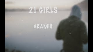 Aramis -  21 Girls (lyrics)