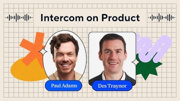 Intercom on Product: The AI revolution and the future of customer service
