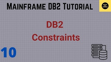 Constraints in DB2 - Mainframe DB2 Tutorial - Part 10
