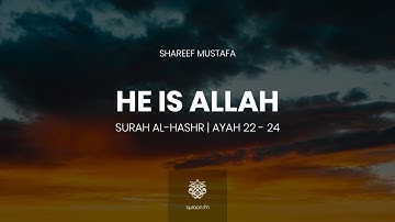Surah Al-Hashr | Ayah 22-24 | Sherif Mustafa | سورة الحشر | القارئ شريف مصطفى | هُوَ اللَّهُ