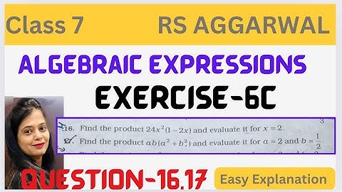 Class 7 Algebraic Expressions - Rs Aggarwal Exercise 6C - Question 16, 17 -Chapter 6 - CBSE -Ex 6C