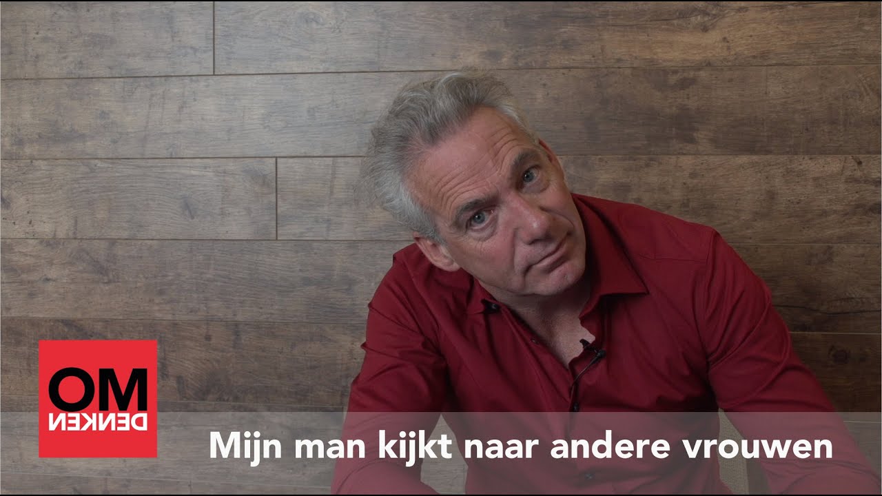 Berthold Gunster geeft antwoord: mijn man kijkt naar andere vrouwen