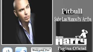 Pitbull - Sube Las Manos Pa Arriba (Deejay Harry)