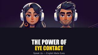 The Power of Eye Contact — What Your Eyes Say | Level Up Hub