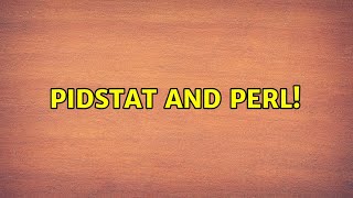 Ubuntu: pidstat and perl!