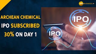IPO Day 1:  Archean Chemical Industries IPO subscribed 30%