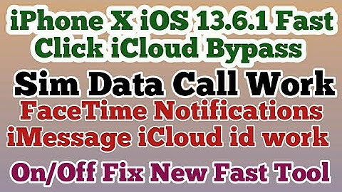 iPhone X iOS 13.6.1 Fast Click Untethered iCloud Bypass Sim Data Call work on/off Fix Cheapest Fast