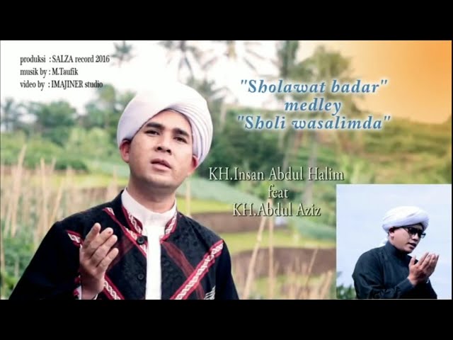 KH.INSAN ABDUL HALIM FEAT KH.ABDUL AZIZ - sholatullah salamullah + sholli wasallim class=