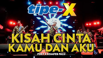TIPE-X - KISAH CINTA KAMU DAN AKU LIVE IN PDKT X KOMFEB PALU