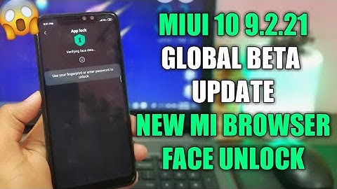 MIUI 10 9.2.21 GLOBAL BETA UPDATE | NEW FACE UNLOCK IN APP LOCK | NEW MI BROWSER OFFICIAL | MIUI