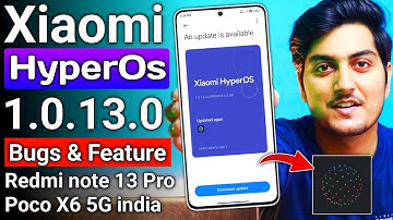 Redmi note 13 Pro 5g & Poco X6 5g HyperOs 1.0.13.0 New Bugs And Features is Here | Full Review