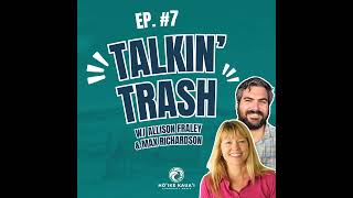 Talkin’ Trash Ep. 7 | The Psychology of Waste Part 1