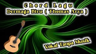 Chord Dermaga Biru Dengan Vokal Tanpa Musik