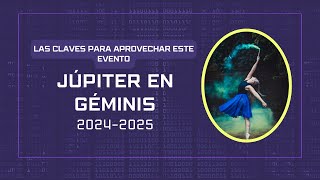 JÚPITER EN GÉMINIS  Pronóstico social (20242025)