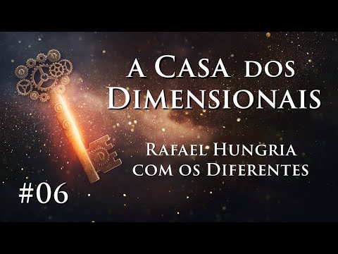 LIVE 💥 A CASA DOS DIMENSIONAIS #06 • Rafael Hungria com os Diferentes