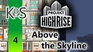 Project Highrise: Above the Skyline Ep 4: Fancy Apartments and Large Offices - Let's Play Scenario