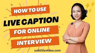 How To Use Live Caption For Online Interview?