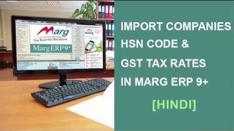 Import Companies HSN, GST & Rates In "Marg ERP 9+" (Hindi)