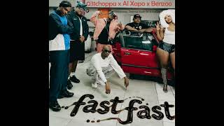 031Choppa, Al Xapo, Benzoo - Fast Fast [Ft. Roscosteazy, Optimist Music ZA, JussGigi]