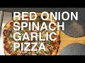 Cooking With Sammie: Red Onion, Spinach and Garlic Pizza