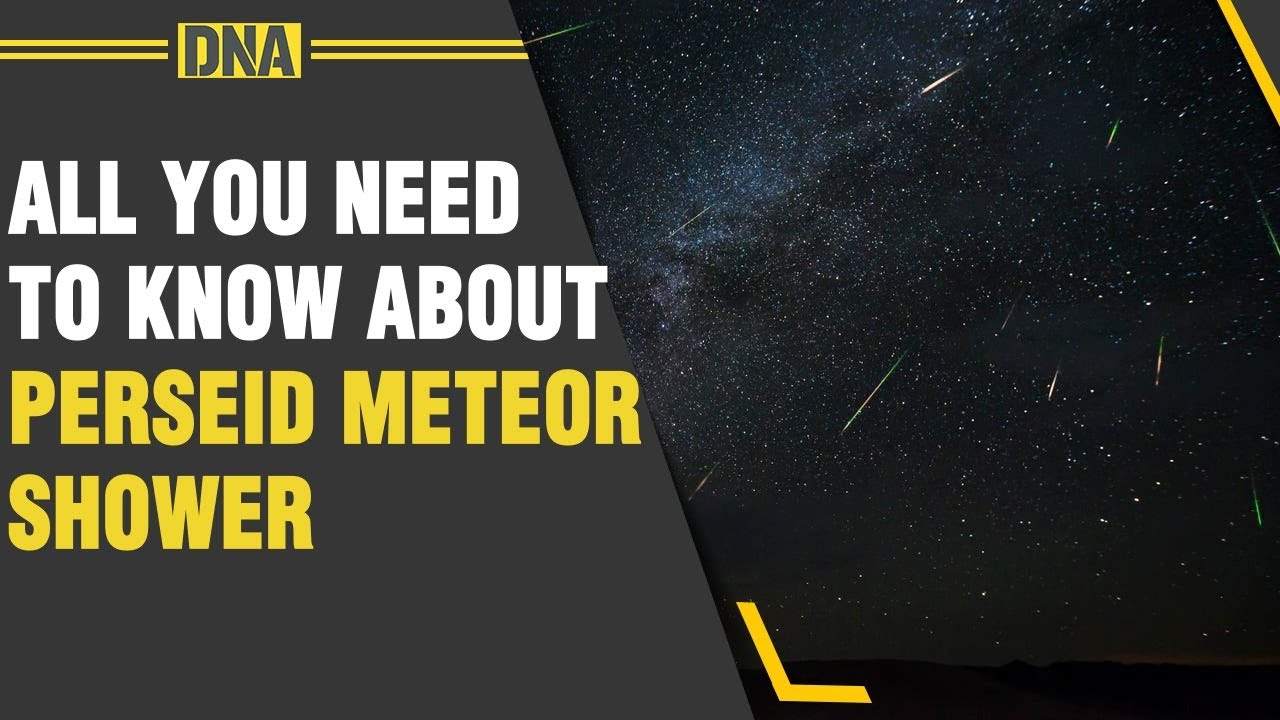 Know all about Perseid meteor shower, which is set to light up night sky on Saturday? - DNAIndiaNews
