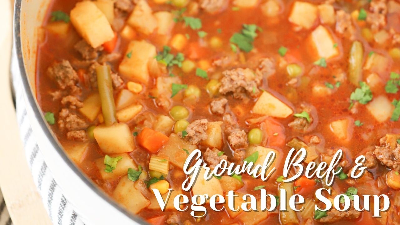 Hearty Vegetable and Ground Beef Soup! - YouTube