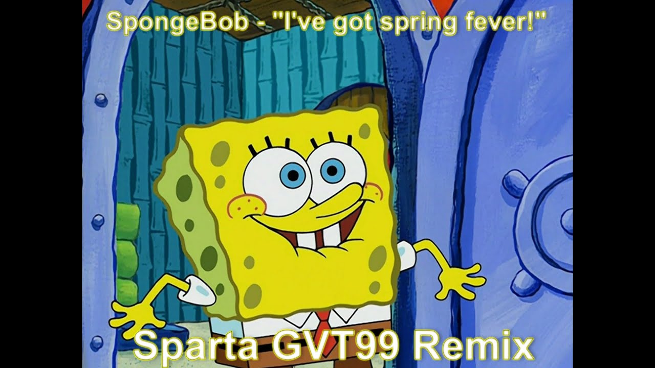 [PIXITRACKER] (SBSP) SpongeBob “I’ve got spring fever!” - Sparta GVT99 ...