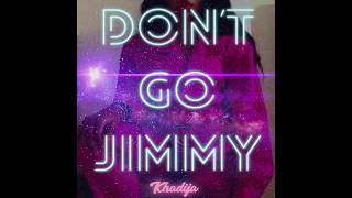 Dont Go Jimmy