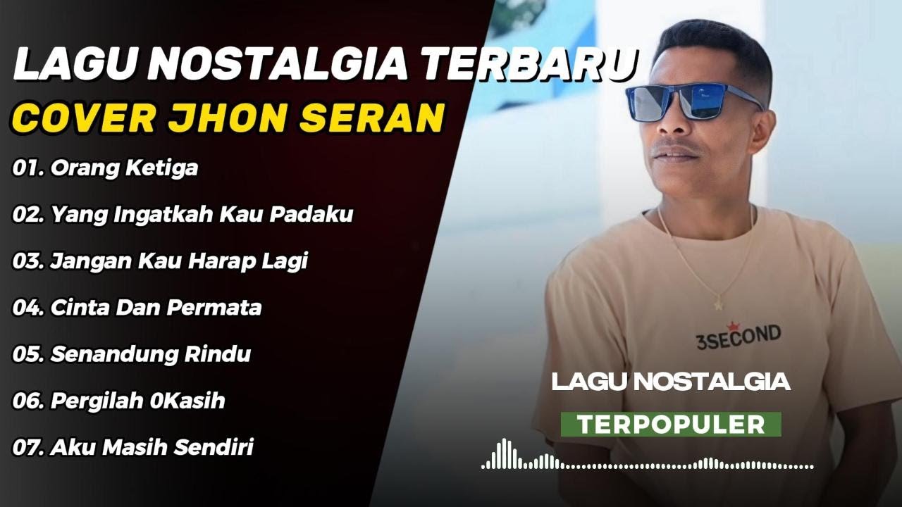 LAGU NOSTALGIA JHON SERAN || ORANG KETIGA || LAGU PALING POPULER