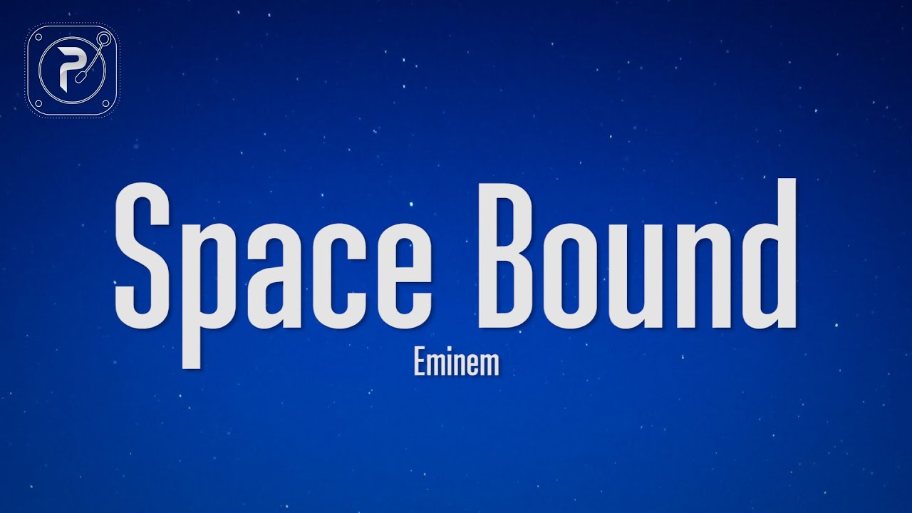 Eminem - Space Bound (Lyrics) Eminem - Space Bound (Lyrics)