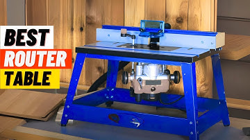 Top 5 Router Tables 2025 | Tested for Precision & Performance