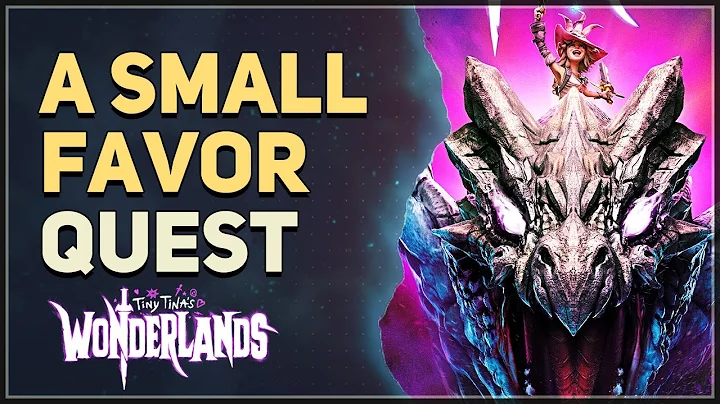 A Small Favor Tiny Tina's Wonderlands