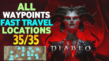All 35 Waypoints Diablo 4 Waygates Locations | Waygates Diablo 4 All Fast Travel Waypoints Locations