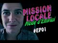 Mission locale  mode demploi ep01