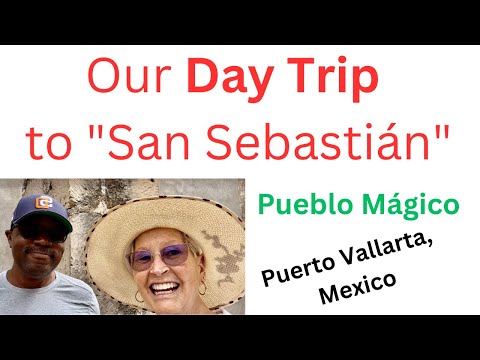 Our Day Trip to "San Sebastián del Oeste"