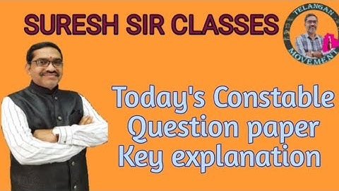 Todays Constable Mains exam Key Explanation (Part-1) ||  Telangana movement Suresh sir classes