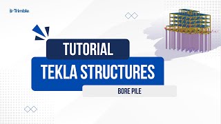 Tekla Structures - Bore Pile