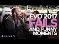 EVO 2017 FAILS and FUNNY MOMENTS